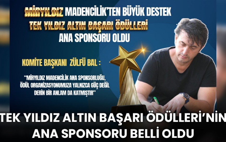 Tek Yıldız Altın Başarı Ödülleri’nin Ana Sponsoru Belli Oldu